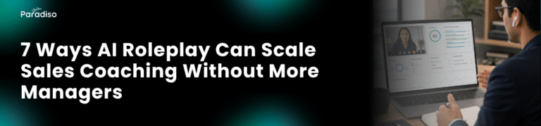 7 Ways AI Roleplay Can Scale Sales Coaching Without More Managers