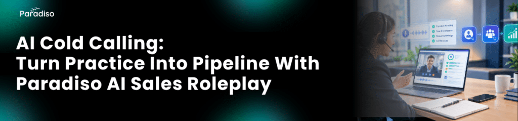 AI Cold Calling: What It Is and How Paradiso AI Sales Roleplay Turns Practice Into Pipeline