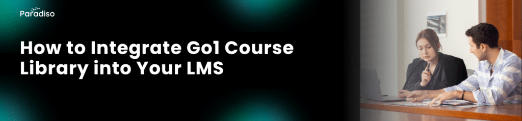 How to Integrate Go1 Course Library into Your LMS