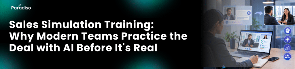 Sales Simulation Training: Why Modern Teams Practice the Deal with AI Before It’s Real