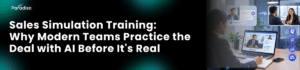 Sales Simulation Training Why Modern Teams Practice the Deal with AI Before It's Real
