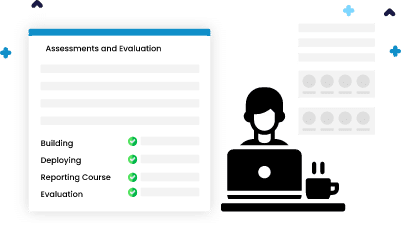 Assessments and Evaluation