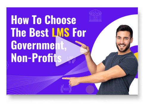 How to Choose the Best LMS for Government, Non-Profits