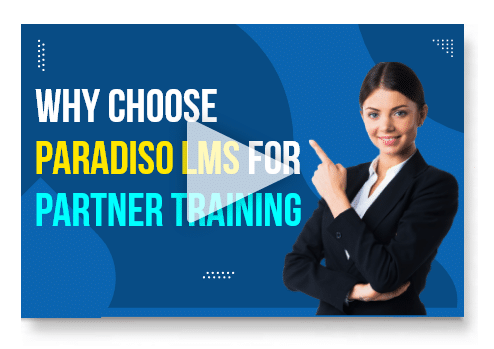 Why Choose Paradiso LMS for Partner Training