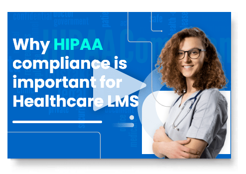 Why HIPAA compliance is important for Healthcare LMS
