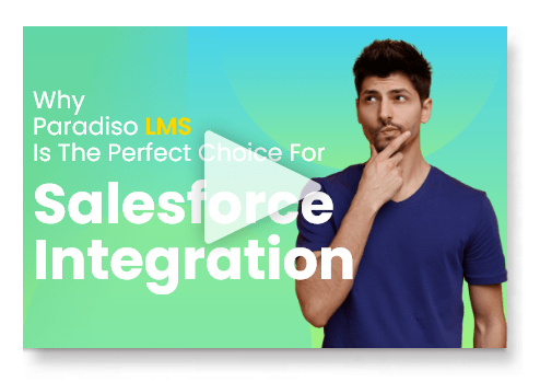 Why Paradiso LMS is the Perfect Choice for Salesforce Integration