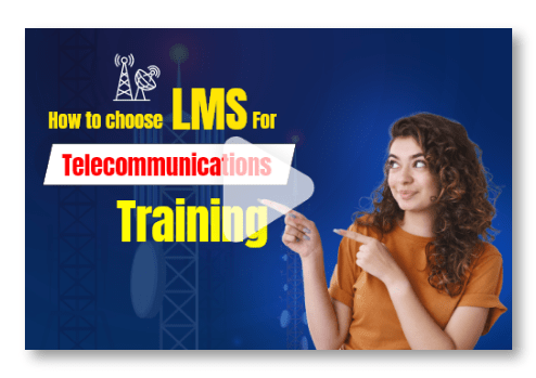How to Choose LMS for Telecommunication Training?