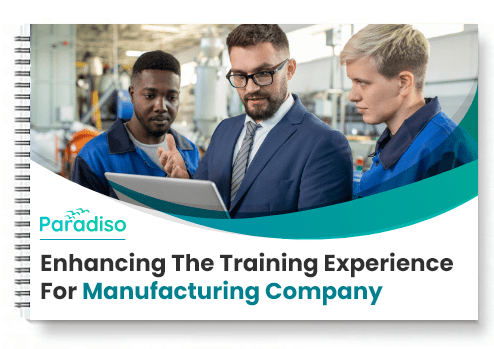 Enhancing the training experience for manufacturing company Paradiso LMS