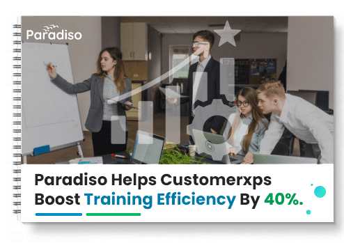 Paradiso Helps Customerxps Boost Training Efficiency