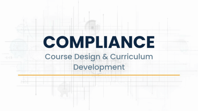 Compliance Course Design & Curriculum Development