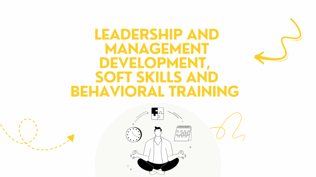 leadership and management development, soft skills and behavioral training